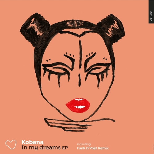 Kobana - IN MY DREAMS EP [CR2108K]